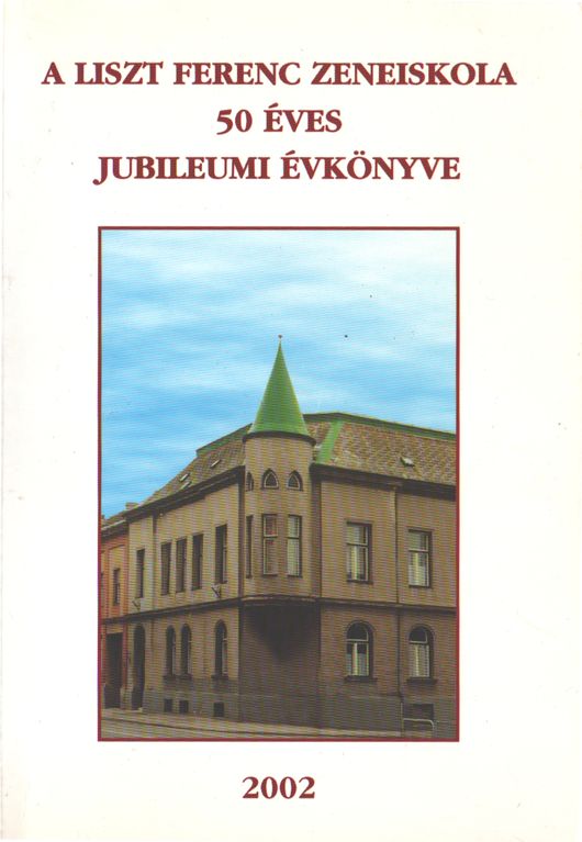 Datei:2002-Pecs-Liszt Ferenc Zeneiskola 50 eves jubileumi evkonyve.jpg